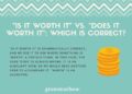“Is It Worth It” vs. “Does It Worth It” - Correct Version Revealed